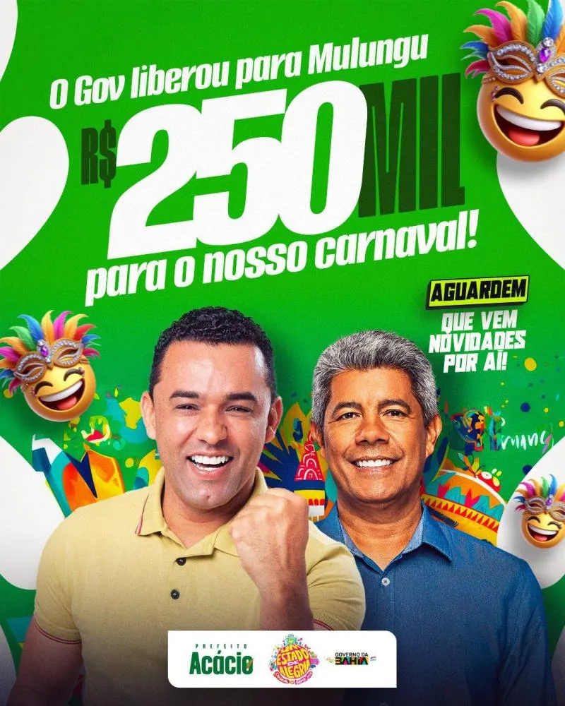 Prefeito Acácio anuncia o Carnaval de Mulungu do Morro em parceria com o Governo do Estado